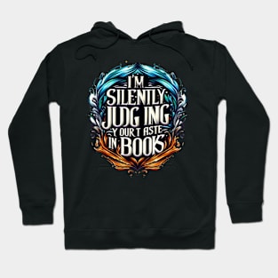 I'm silently judging your taste in books t-shirt Hoodie